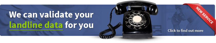 We can validate your landline data for you
